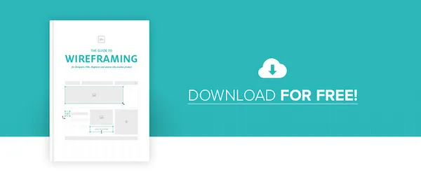 Get your free copy of The Guide to Wireframing