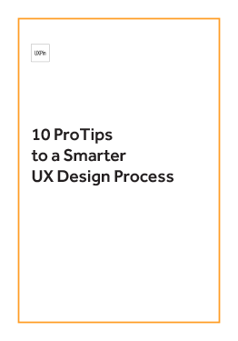 10 Pro Tips for Smarter UX Design Process