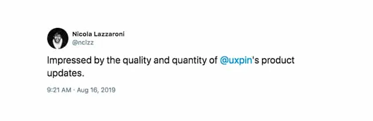 Tweet: Impressed by the quality and quantity of uxpin's product updates