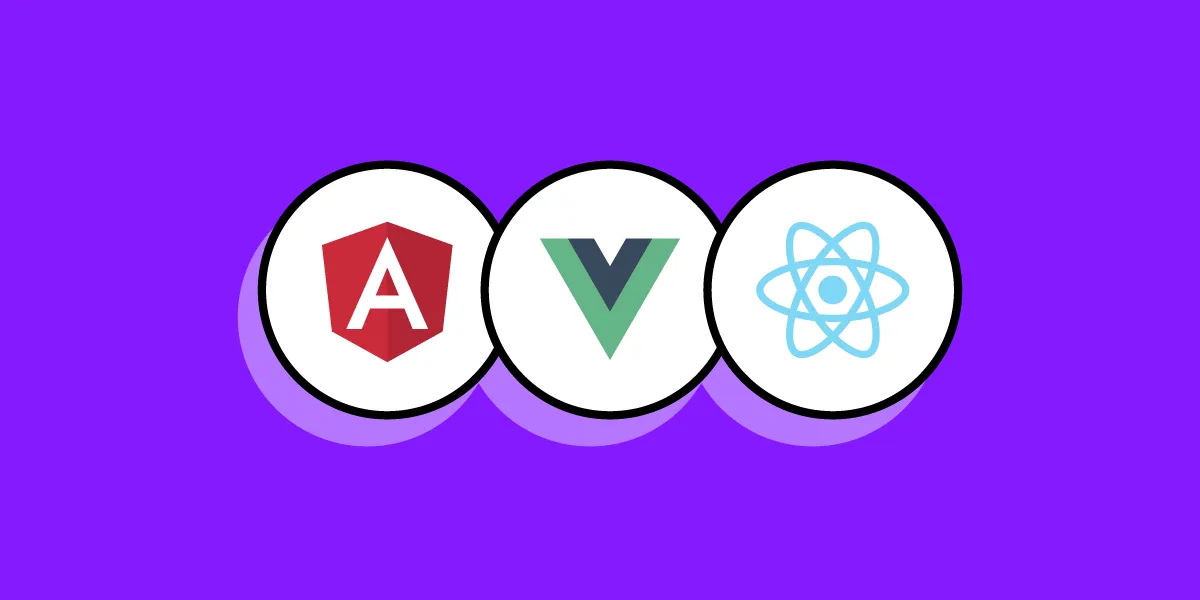 Angular vs React vs Vue – Which Framework You Should Use